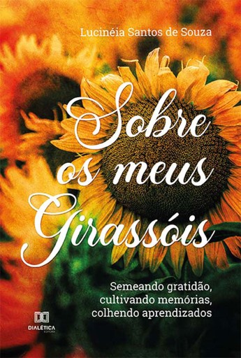 Portada del libro «Sobre os meus girassóis», de Lucinéia Santos de Souza
