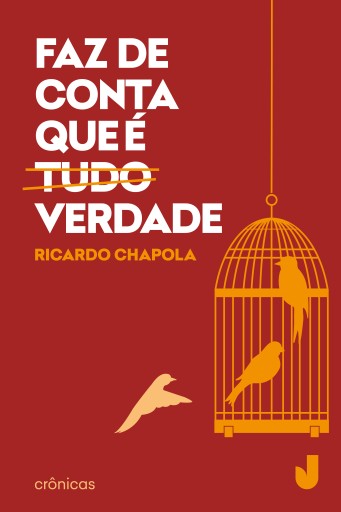 Portada del libro «Faz de conta que é tudo verdade», de Ricardo Chapola