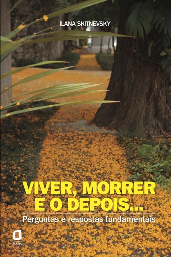 Viver, morrer e o depois...