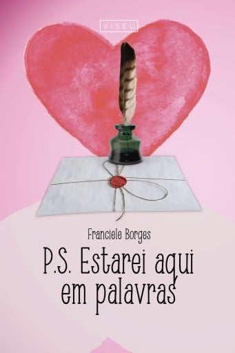 P.S. Estarei aqui em palavras