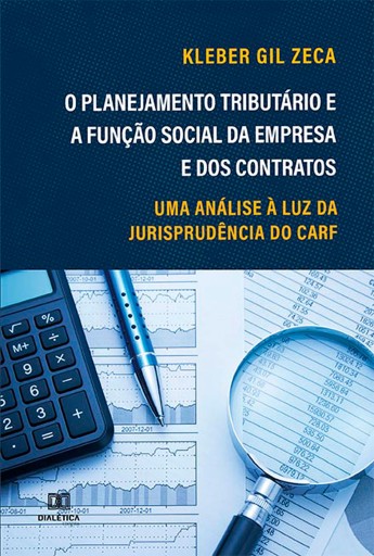 Portada del libro «O planejamento tributário e a função social da empresa e dos contratos : uma análise à luz da jurisprudência do CARF», de Kleber Gil Zeca