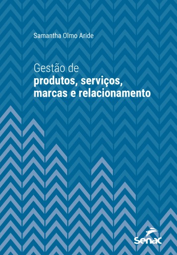 Gestão de produtos, serviços, marcas e relacionamento