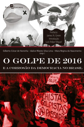 O golpe de 2016 e a corrosão da democracia no Brasil