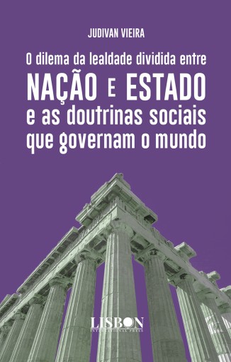 O dilema da lealdade dividida entre Nação e Estado e as doutrinas sociais que governam o mundo