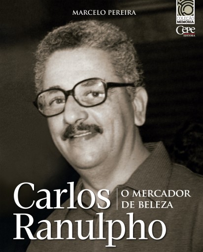 Carlos Ranulpho: o mercador de beleza
