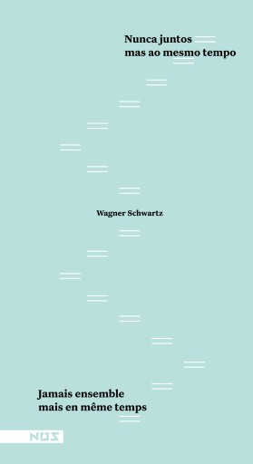 Portada del libro «Nunca juntos mas ao mesmo tempo», de Wagner Schwartz