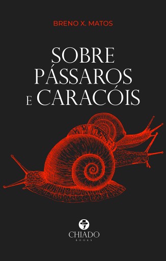 Portada del libro «Sobre pássaros e caracóis», de Breno X. Matos