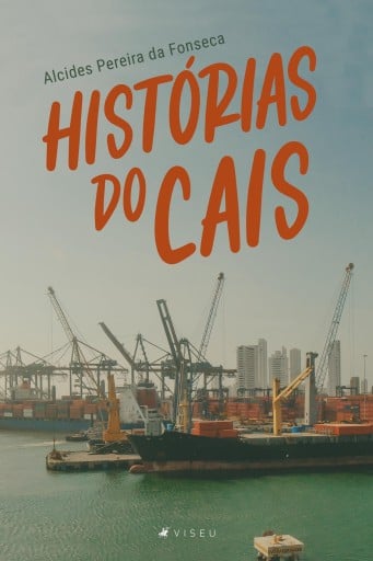 Portada del libro «Histórias do cais», de Alcides Pereira da Fonseca