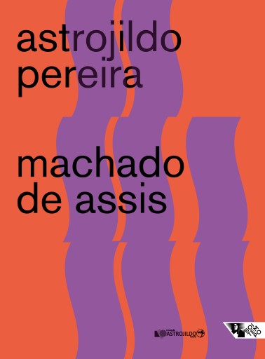 Portada del libro «Machado de Assis», de Astrojildo Pereira