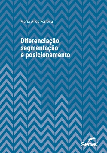Diferenciação, segmentação e posicionamento