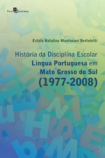 Portada del libro «História da Disciplina Escolar Língua Portuguesa em Mato Grosso do Sul (1977-2008)», de Estela Natalina Mantovani Bertoletti