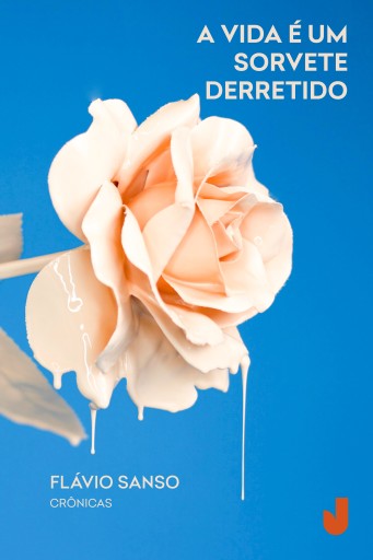 Portada del libro «A vida é um sorvete derretido», de Flávio Sanso