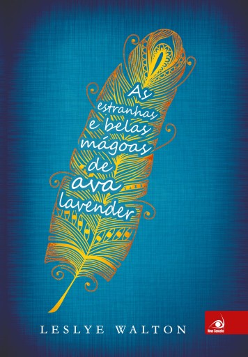 Portada del libro «As estranhas e belas mágoas de Ava Lavender», de Leslye Walton