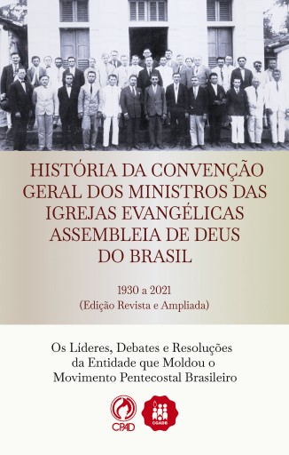 História da Convenção Geral dos Ministros das Igrejas Evangélicas Assembleias de Deus no Brasil