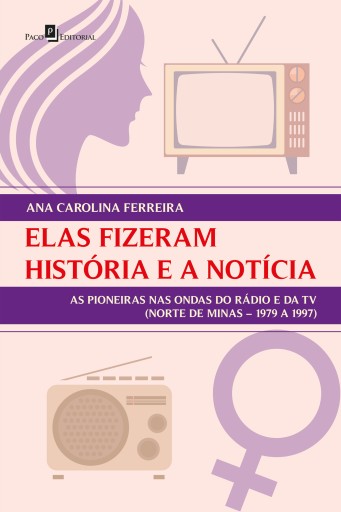 Elas fizeram história e a notícia
