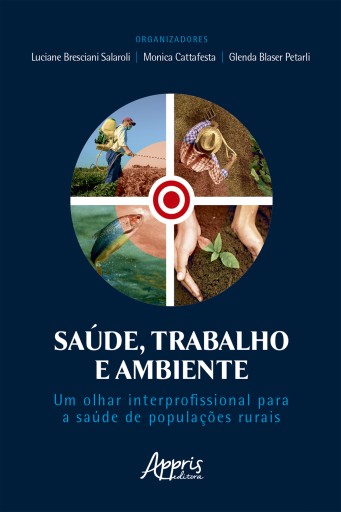 Saúde, Trabalho e Ambiente: Um Olhar Interprofissional para a Saúde de Populações Rurais