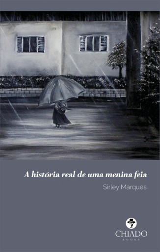 Portada del libro «A história real de uma menina feia», de Sirley Marques