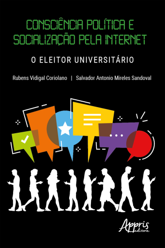 Consciência Política e Socialização pela Internet: O Eleitor Universitário