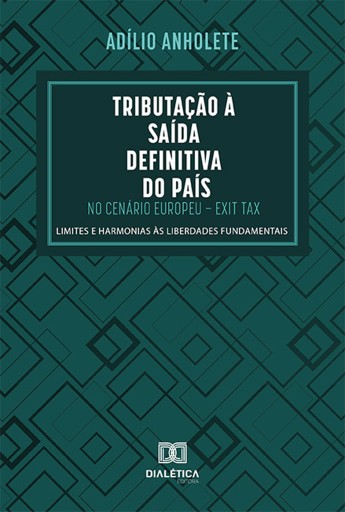 Tributação à Saída Definitiva do País no Cenário Europeu – Exit Tax
