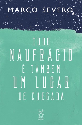 Todo naufrágio é também um lugar de chegada