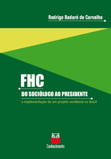 Portada del libro «FHC - Do sociólogo ao presidente», de Rodrigo Badaró de Carvalho