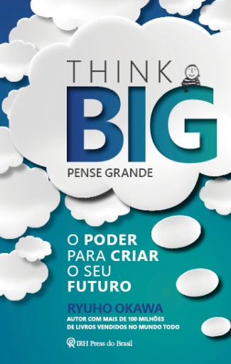 Think Big (Pense Grande)