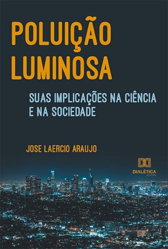 Poluição luminosa, suas implicações na ciência e na sociedade