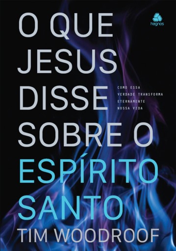 Portada del libro «O que Jesus disse sobre o Espírito Santo», de Tim Woodroof