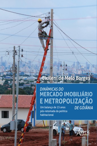 Dinâmicas do Mercado Imobiliário e Metropolização de Goiânia: