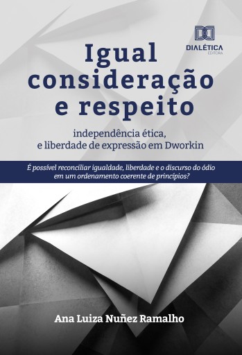 Igual consideração e respeito, independência ética e liberdade de expressão em Dworkin