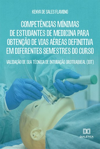 Competências Mínimas de Estudantes de Medicina para Obtenção de Vias Aéreas Definitiva em Diferentes Semestres do Curso