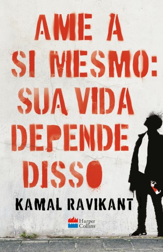 Portada del libro «Ame a si mesmo: sua vida depende disso», de Kamal Ravikant