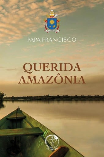 Portada del libro «Querida Amazônia - Ao povo de Deus e a todas as pessoas de boa vontade - Digital», de Libreria Editrice Vaticana 00120 Città del Vaticano Papa Francisco.