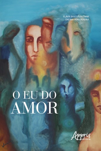 Portada del libro «O Eu do Amor», de Flávia Bascuñán Timm, Ondina Pena Pereira
