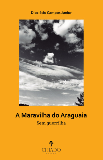 Portada del libro «A maravilha do Araguaia – Sem guerrilha», de Dioclécio Campos Júnior