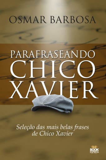 Parafraseando Chico Xavier