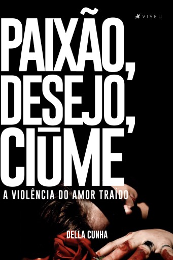 Paixão, desejo, ciúme