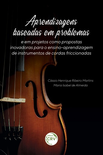 Aprendizagens baseadas em problemas e em projetos como propostas inovadoras para o ensino-aprendizagem de instrumentos de cordas friccionadas