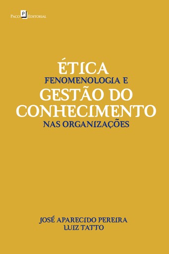Ética, Fenomenologia e Gestão do Conhecimento nas Organizações