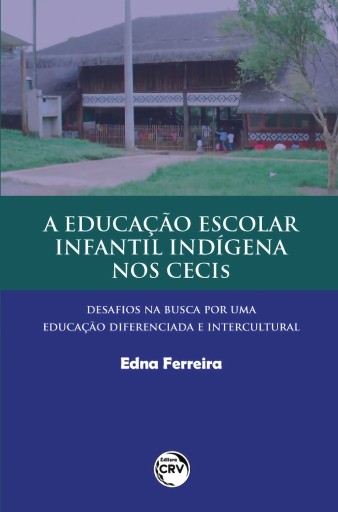 A educação escolar infantil indígena nos Cecis
