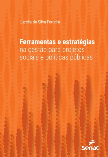 Ferramentas e estratégias na gestão para projetos sociais e políticas públicas