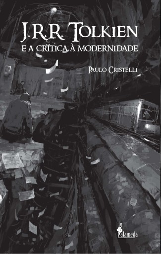 J. R. R. Tolkien e a Crítica à Modernidade