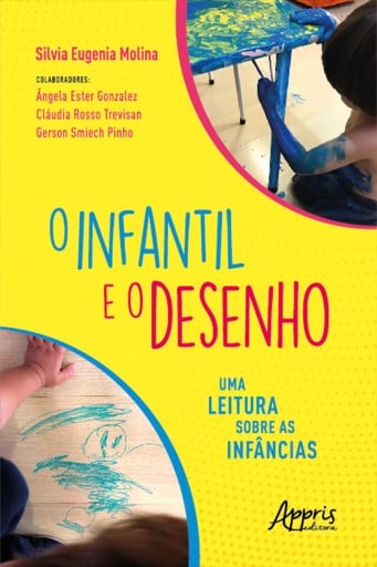 O Infantil e o Desenho: Uma Leitura sobre as Infâncias