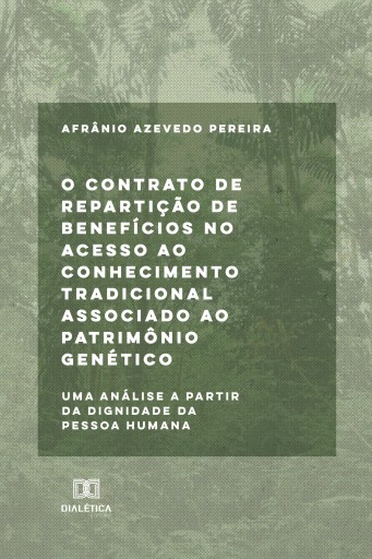 O contrato de repartição de benefícios no acesso ao conhecimento tradicional associado ao patrimônio genético