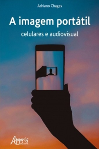 A imagem portátil: celulares e audiovisual