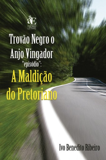 Portada del libro «Trovão negro o Anjo Vingador em "A Maldição do Pretoriano"», de Ivo Benedito Ribeiro