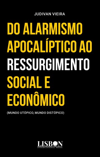 Do alarmismo apocalíptico ao ressurgimento social e econômico