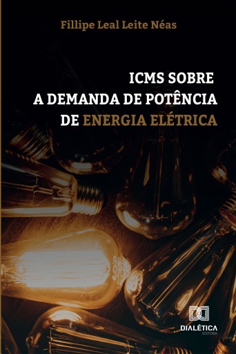 Portada del libro «ICMS Sobre a Demanda de Potência de Energia Elétrica», de Fillipe Leal Leite Néas