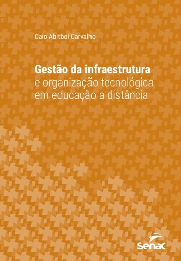 Gestão da infraestrutura e organização tecnológica em educação a distância