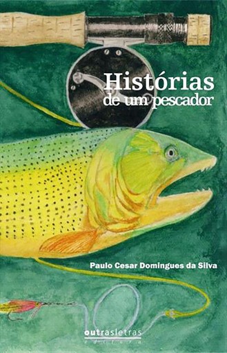 Portada del libro «Histórias de um pescador», de Paulo Cesar Domingues da Silva